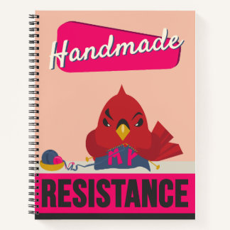 "Handmade is My Resistance"  Notebook