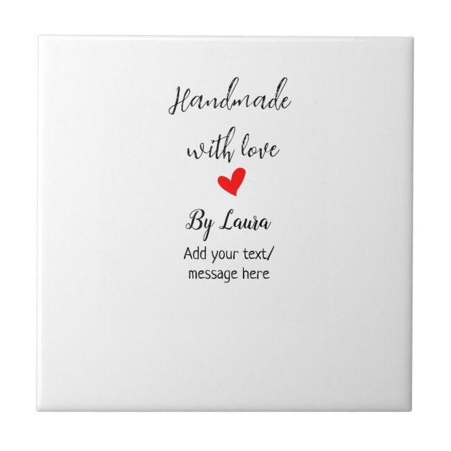 Handmade with love add name business message here ceramic tile (Front)