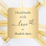 Handmade with love gold name square sticker<br><div class="desc">A faux gold looking background,  black text. Personalise and add your name. With the text: Handmade with love,  by   a small heart.</div>