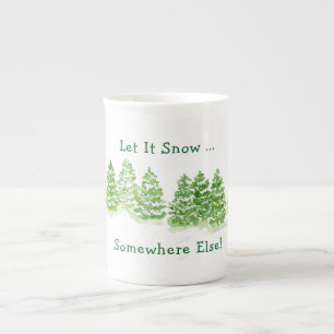 Handpainted Winter Trees Let Snow Somewhere Else  Bone China Mug