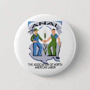 "Hands Across America"--Workers Unite for ANAL! 6 Cm Round Badge