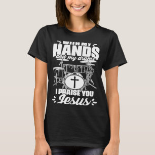 Hands And Drums Drumming Percussion Christian Drum T-Shirt