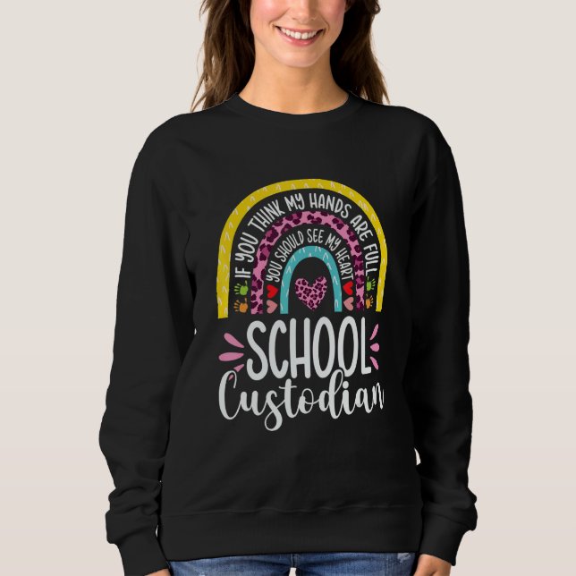 Hands are Full Cute School Custodian Janitor Appre Sweatshirt (Front)