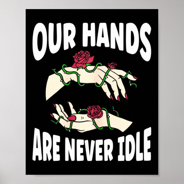 Hands Are Never Idle American Sign Language Asl  (Front)