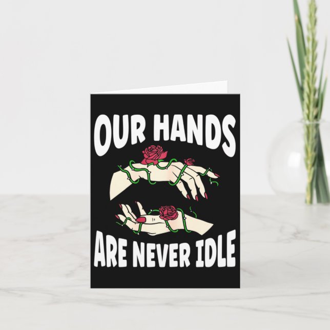 Hands Are Never Idle American Sign Language Asl  Card (Front)