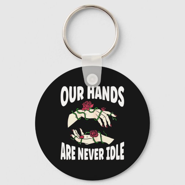 Hands Are Never Idle American Sign Language Asl  Key Ring (Front)