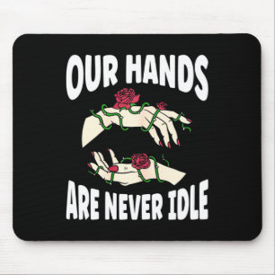 Hands Are Never Idle American Sign Language Asl Mouse Pad