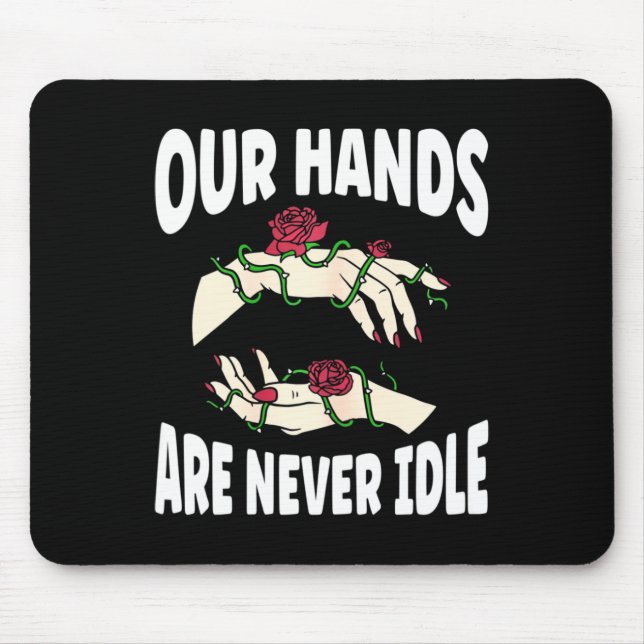 Hands Are Never Idle American Sign Language Asl  Mouse Pad (Front)
