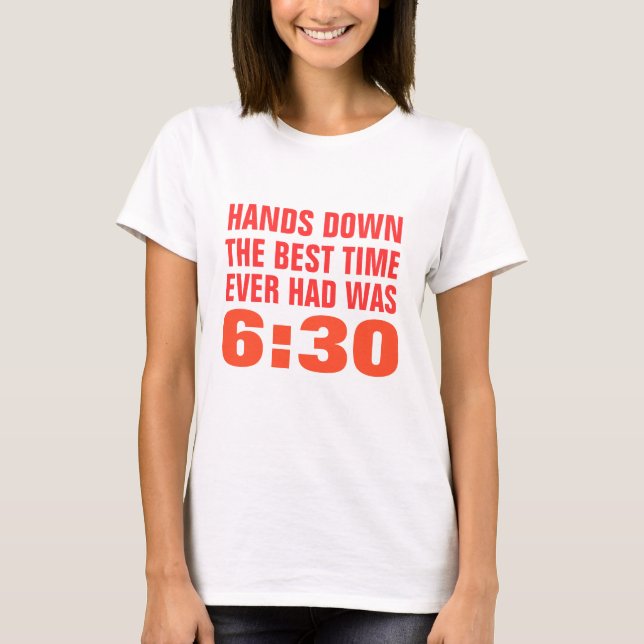 Hands Down the Best T-Shirt (Front)