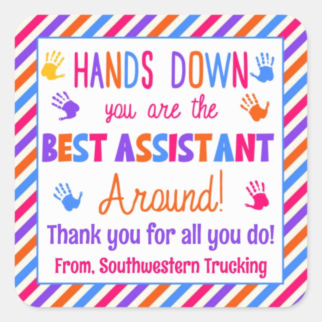 Hands Down You are the Best Assistant Around Square Sticker (Front)
