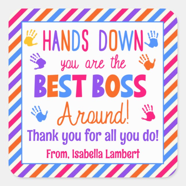 Hands Down You are the Best Boss Around Square Sticker (Front)