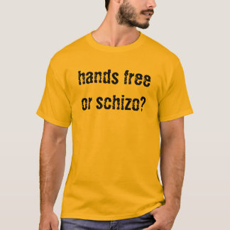 Hands Free or Schizophrenic? bold gold T-Shirt