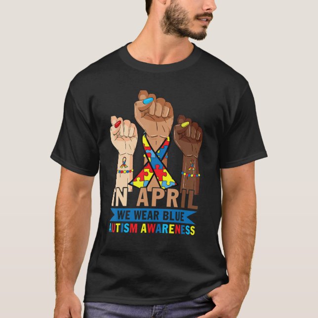 Hands In April We Wear Blue Autism Awareness Month T-Shirt (Front)