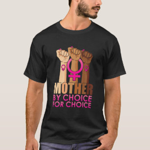 Hands Mother By Choice For Choice Pro Choice Femin T-Shirt