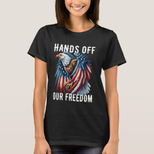 Hands Off Freedom Flag Protest Resist Hands Off My T-Shirt