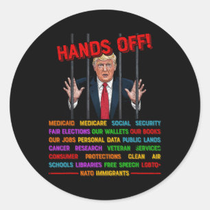 Hands Off Funny Trump Meme Prison- Protest Activis Classic Round Sticker