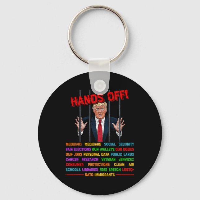 Hands Off Funny Trump Meme Prison- Protest Activis Key Ring (Front)