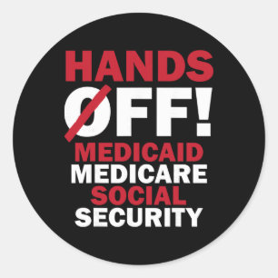 Hands Off Medicaid Medicare Social Security Trump  Classic Round Sticker