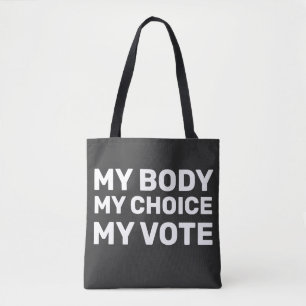 Hands Off Movement My Body My Choice My Vote Tote Bag
