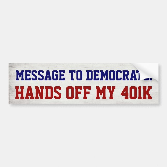 Hands Off My 401k Political Economic Bumper Sticker (Front)