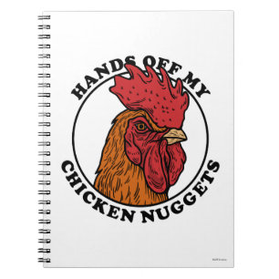 Hands Off My Chicken Nuggets Notebook
