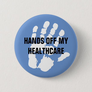 Hands Off My Healthcare Design Button