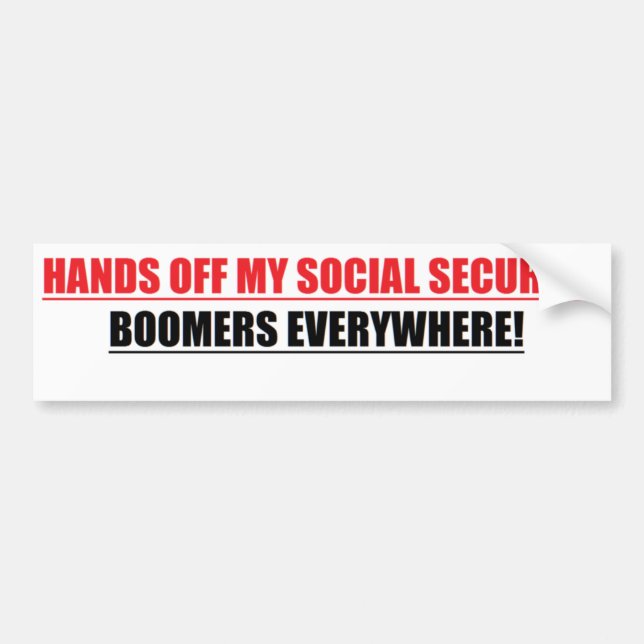 HANDS OFF MY SOCIAL SECURITY BOOMERS EVERYWHERE BUMPER STICKER (Front)