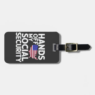 Hands Off My Social Security  Luggage Tag