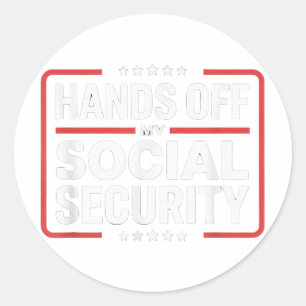 Hands Off My Social Security Protest Men And Women Classic Round Sticker