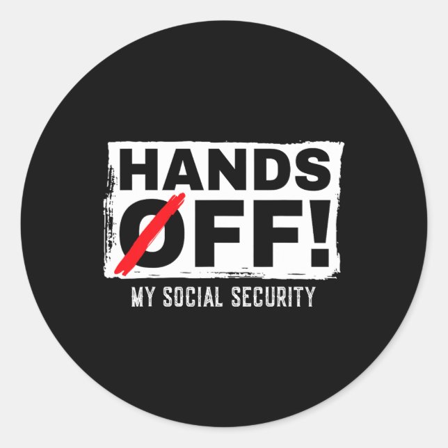 Hands Off My Social Security Protest Resist Save D Classic Round Sticker (Front)