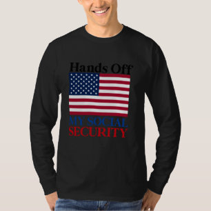 hands off my social security Protest social securi T-Shirt