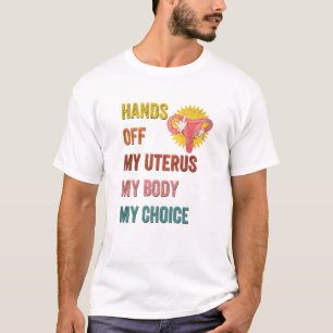 Hands Off My Uterus My Body My Choice Women Retro T-Shirt
