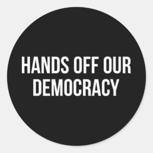 Hands Off Our Democracy - Classic Round Sticker