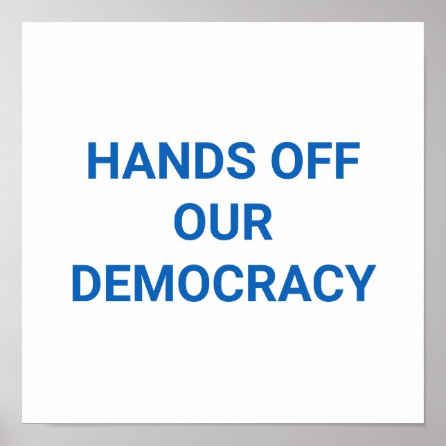 HANDS OFF OUR DEMOCRACY POSTER (Front)