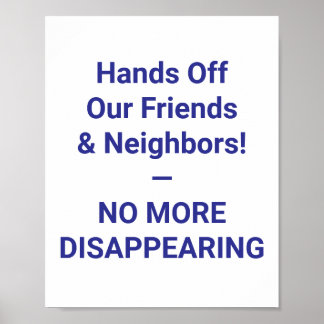 Hands Off Our Friends  & Neighbours! — NO MORE Poster