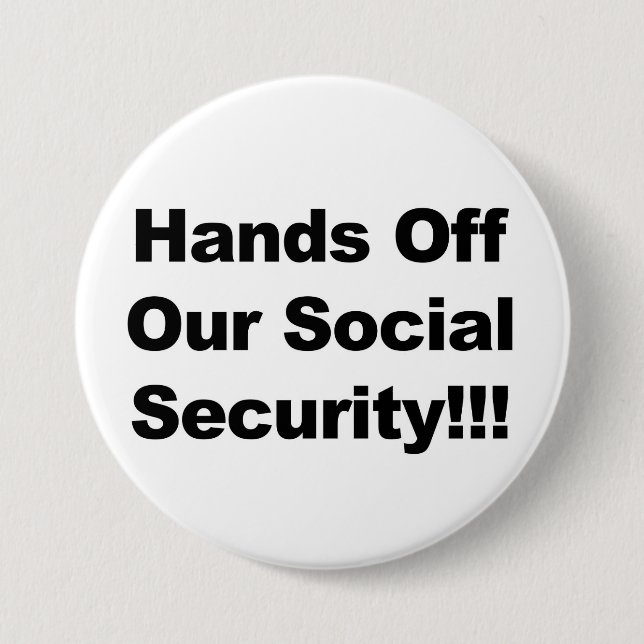 Hands Off Our Social Security! 7.5 Cm Round Badge (Front)