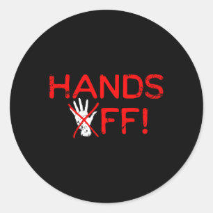 Hands Off Protest Resist Classic Round Sticker