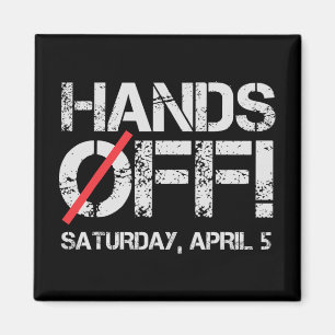 Hands Off Protest Saturday April 5 Men Women 2 Magnet