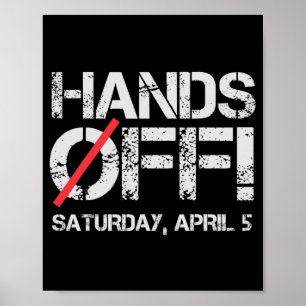 Hands Off Protest Saturday April 5 Men Women 2 Poster