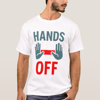 Hands Off - Respect Personal Space & Boundaries T-Shirt