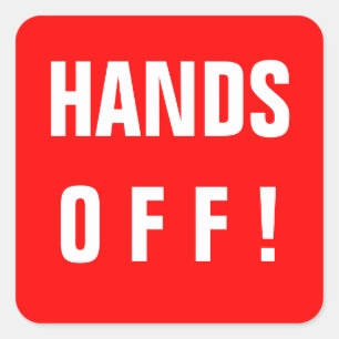 Hands Off! sign red Square Sticker