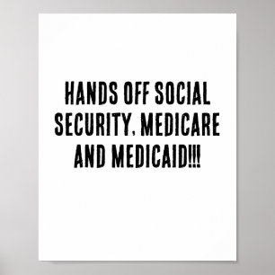 Hands Off Social Security, Medicare, and Medicaid! Poster