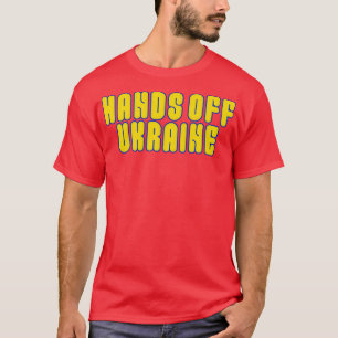 Hands Off Ukraine T-Shirt