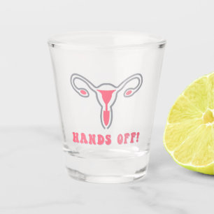 Hands Off Uterus Pro-Choice Shot Glass