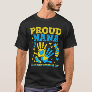 Hands Proud Nana World Down Syndrome Awareness Day T-Shirt