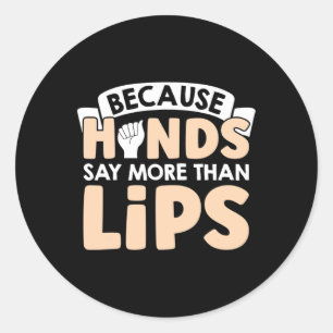 Hands Say More Than Lips American Sign Language Classic Round Sticker