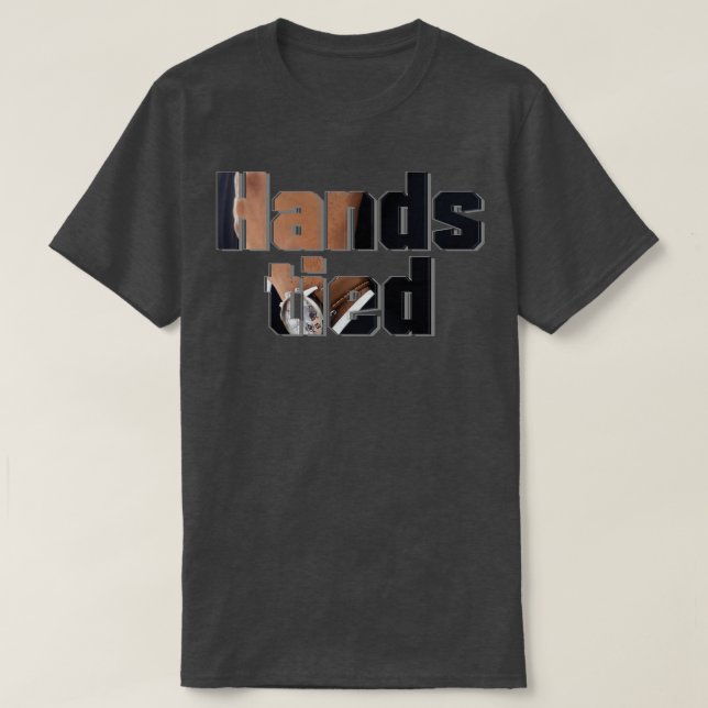 Hands tied T-Shirt (Design Front)