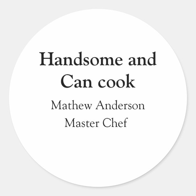 Handsome and can cook add name master chef date classic round sticker (Front)