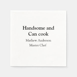 Handsome and can cook add name master chef date napkin
