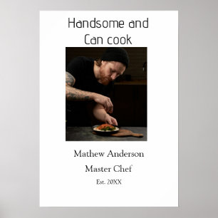 Handsome and can cook add name master chef date poster